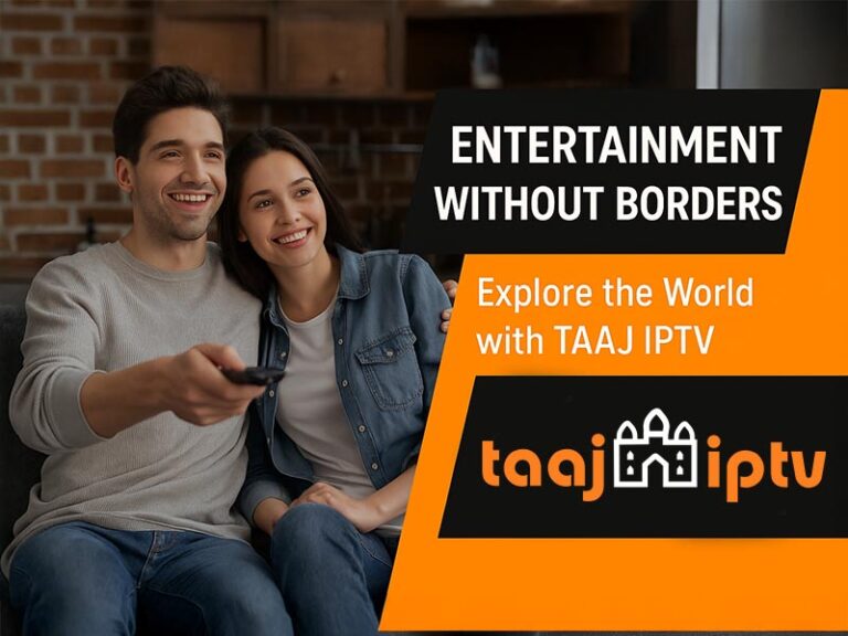 Entertainment Without Borders Explore the World with TAAJ IPTV