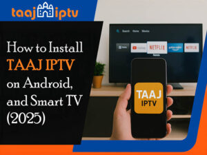 How to Install Taaj IPTV on Android and Smart TV 2025 How to Install Taaj IPTV on Android and Smart TV 2025