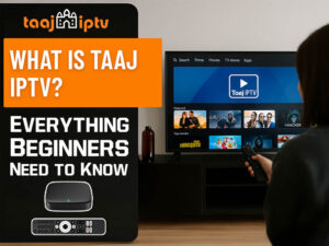 what Taaj IPTV