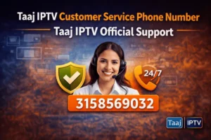 Taj IPTV Customer Service Phone Number – Taaj IPTV Official Support