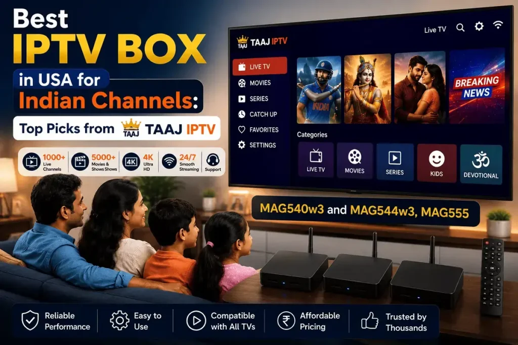 Best IPTV Box in USA for Indian Channels Top Picks from Taaj IPTV Best IPTV Box in USA for Indian Channels Top Picks from Taaj IPTV